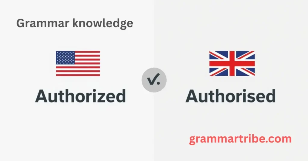 Authorized or Authorised