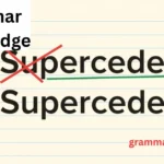 Supercede or Supersede