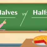 Halves or Halfs